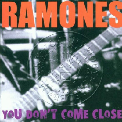 RAMONES - You Don't Come Close!