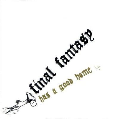 FINAL FANTASY - Has A Good Home