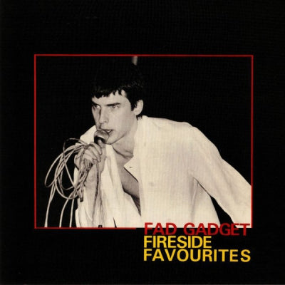 FAD GADGET - Fireside Favourites