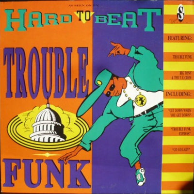 BIG TONY & THE T.F. CREW / TROUBLEFUNK - Hard To Beat - Trouble Funk