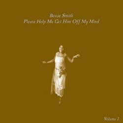 BESSIE SMITH - Please Help Me Get Him Off My Mind