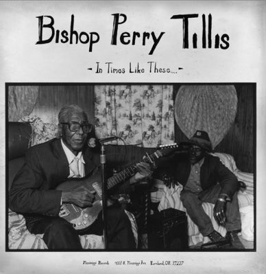 BISHOP PERRY TILLIS - In Times Like These....