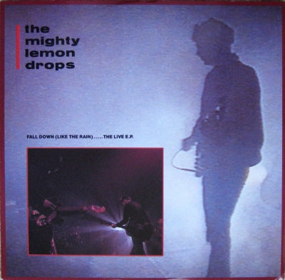 MIGHTY LEMON DROPS - Fall Down ( Like The Rain ) ...The Live E.P