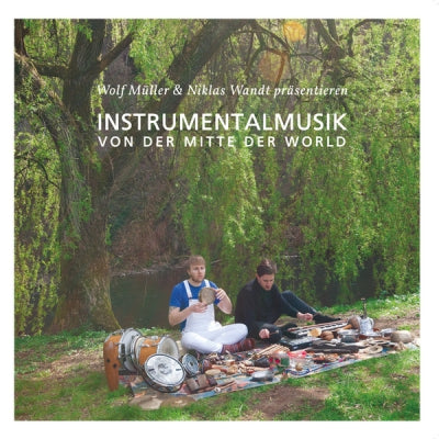 WOLF MüLLER & NIKLAS WANDT - Instrumentalmusik Von Der Mitte Der World