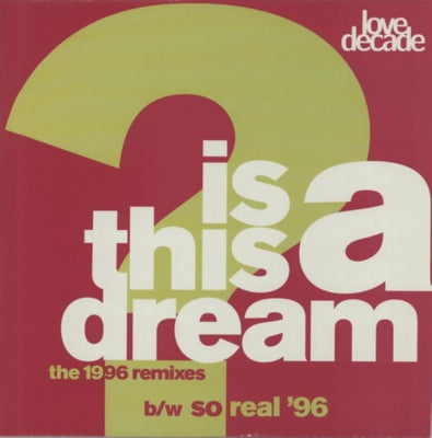 LOVE DECADE - Is This A Dream? / So Real (The 1996 Remixes)