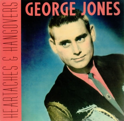 GEORGE JONES - Heartaches & Hangovers