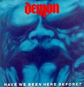 DEMON - Have We Been Here Before?