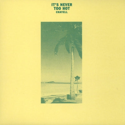 CHAYELL - It's Never Too Hot