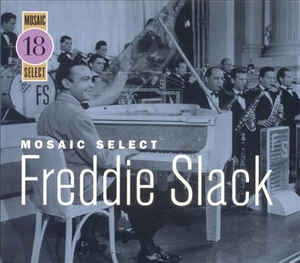FREDDIE SLACK - Mosaic Select