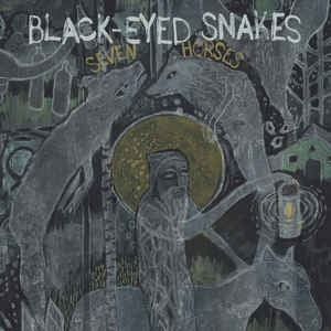 BLACK-EYED SNAKES - Seven Horses