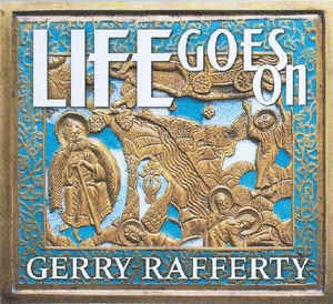 GERRY RAFFERTY - Life Goes On