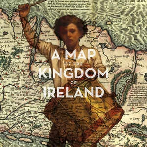 VARIOUS - A Map Of The Kingdom Of Ireland