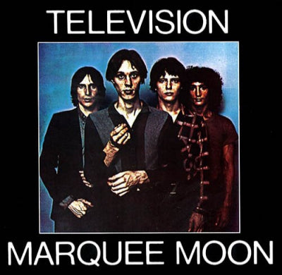 TELEVISION - Marquee Moon