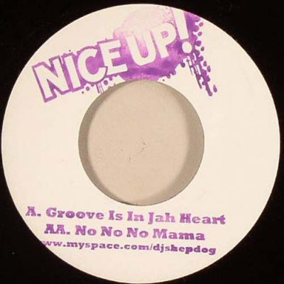 DJ SHEPDOG - Groove Is In Jah Heart / No No No Mama
