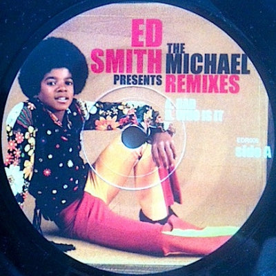 ED SMITH - Presents: The Michael Remixes