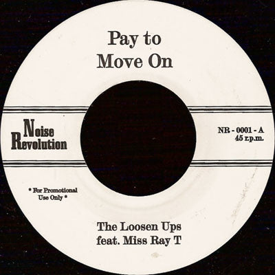 THE LOOSEN UPS FEATURING MISS RAY T - Pay To Move On / You Got Me Cramp'd Up