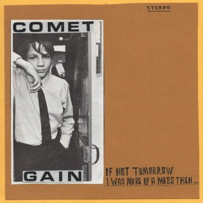 COMET GAIN - If Not Tomorrow / I Was More Of A Mess Then