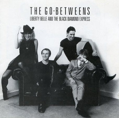 THE GO-BETWEENS - Liberty Belle And The Black Diamond Express