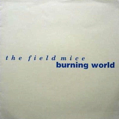 THE FIELD MICE - Burning World