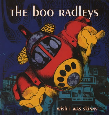 THE BOO RADLEYS - Wish I Was Skinny / Peachy Keen