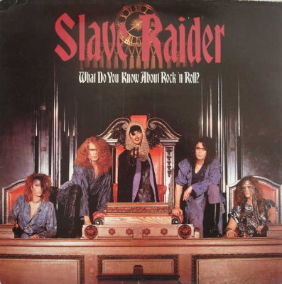 SLAVE RAIDER - What Do You Know About Rock 'N Roll?