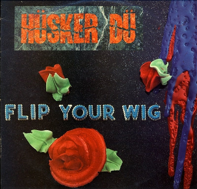 HUSKER DU - Flip Your Wig