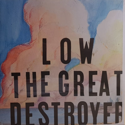 LOW - The Great Destroyer