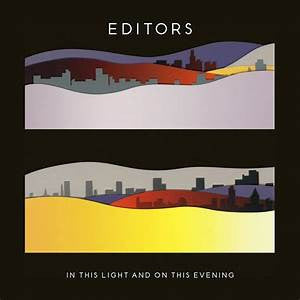 EDITORS - In This Light And On This Evening