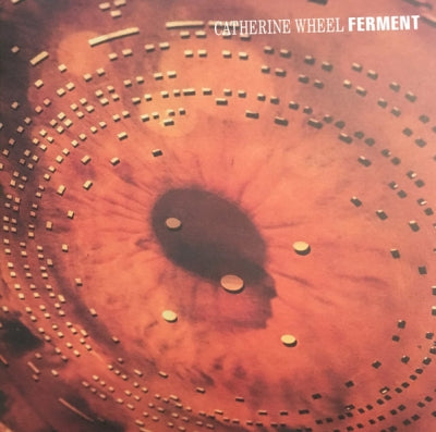 CATHERINE WHEEL - Ferment
