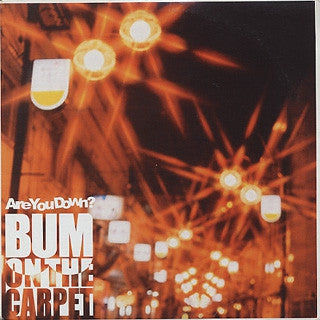 BUM ON THE CARPET - Are You Down?