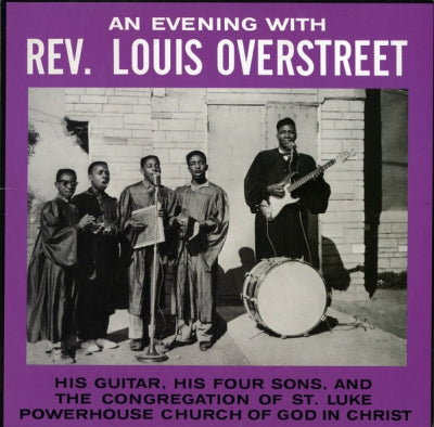 REV. LOUIS OVERSTREET - An Evening With Reverend Louis Overstreet - His Guitar, His Four Sons & The Congregation At St. Luke