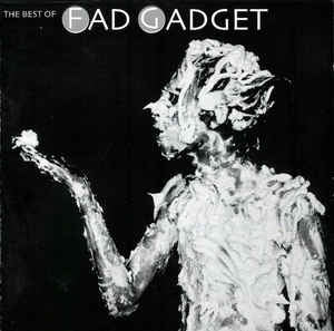 FAD GADGET - The Best Of Fad Gadget