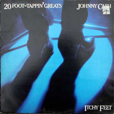 JOHNNY CASH - Itchy Feet - 20 Foot-Tappin' Greats