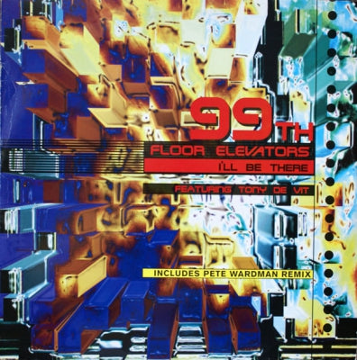 99TH FLOOR ELEVATORS - I'll Be There