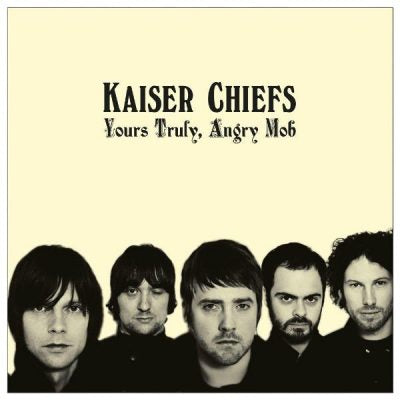 KAISER CHIEFS - Yours Truly, Angry Mob