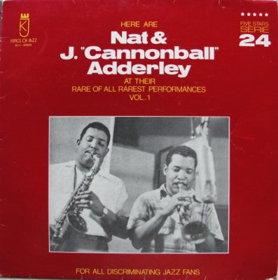 NAT ADDERLEY & J. "CANNONBALL" ADDERLEY - Here Are Nat & J. "Cannonball" Adderley At Their Rare Of All Rarest Performances Vol. 1