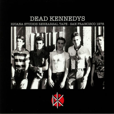DEAD KENNEDYS - Iguana Studios Rehearsal Tape - San Francisco 1978