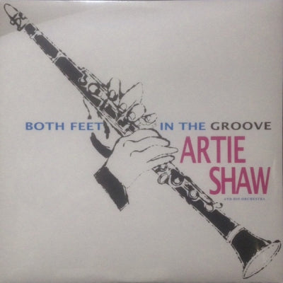 ARTIE SHAW AND HIS ORCHESTRA - Both Feet In The Groove