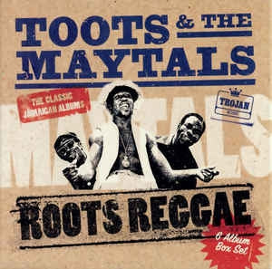 TOOTS AND THE MAYTALS  - Roots Reggae-The Classic Jamaican Albums