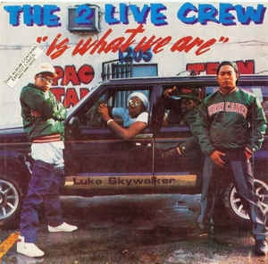 THE 2 LIVE CREW - 2 Live Is What We Are