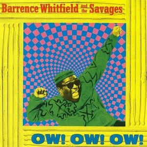 BARRENCE WHITFIELD & THE SAVAGES - Ow! Ow! Ow!