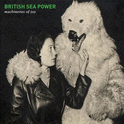 BRITISH SEA POWER - Machineries Of Joy