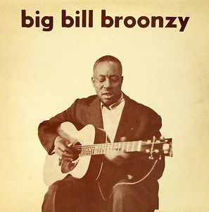BIG BILL BROONZY - Big Bill Broonzy