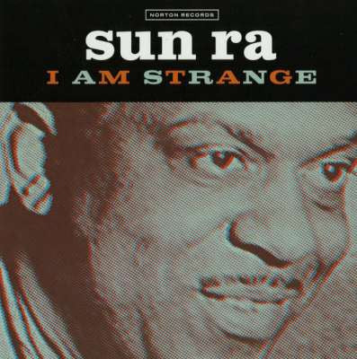 SUN RA - I Am Strange