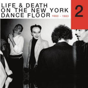 VARIOUS - Life& Death On The New York Dance Floor 1980 - 1983 Part 2