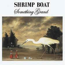SHRIMP BOAT - Something Grand