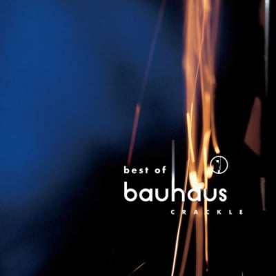 BAUHAUS - Best Of Bauhaus - Crackle