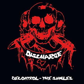 DISCHARGE - Decontrol - The Singles