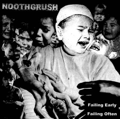NOOTHGRUSH - Failing Early, Failing Often
