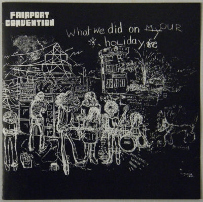FAIRPORT CONVENTION - What We Did On Our Holidays